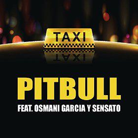 PITBULL FEAT. SENSATO & OSMANI GARCIA - EL TAXI